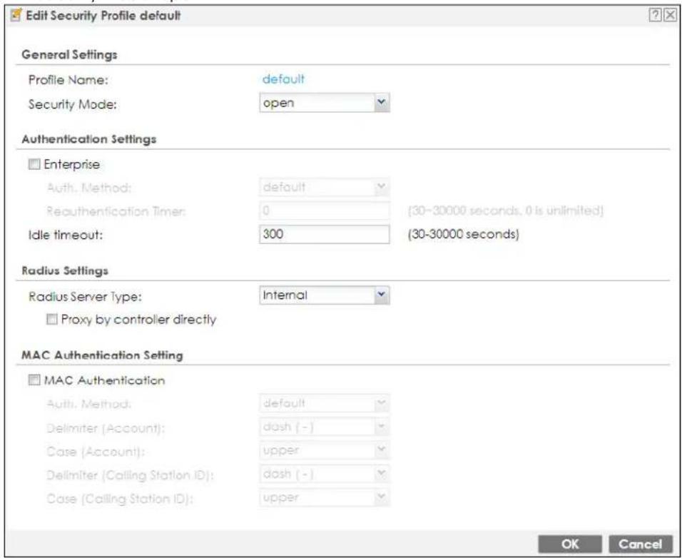 Edit Security Profile default General Settings Profile Name: default Security Mode: open Authentication Settings □ Enterprise Auth. Method: default Reauthentication Timer: 0 (30-30000 seconds, 0 is unlimited) Idle timeout: 300 (30-30000 seconds) Radius Settings Radius Server Type: Internal □ Proxy by controller directly MAC Authentication Setting □ MAC Authentication Auth. Method: default Delimiter (Account): dash (-) Case (Account): upper Delimiter (Calling Station ID): dash (-) Case (Calling Station ID): upper OK Cancel