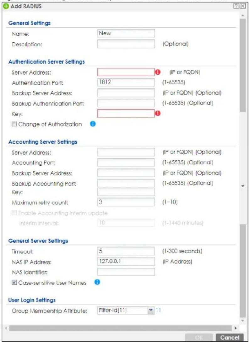 Add RADIUS General Settings Name: New Description: (Optional) Authentication Server Settings Server Address: (IP or FQDN) Authentication Port: 1812 (1-65535) Backup Server Address: (IP or FQDN) (Optional) Backup Authentication Port: (1-65535) (Optional) Key: Change of Authorization Accounting Server Settings Server Address: (IP or FQDN) (Optional) Accounting Port: (1-65535) (Optional) Backup Server Address: (IP or FQDN) (Optional) Backup Accounting Port: (1-65535) (Optional) Key: Maximum retry count: 3 (1-10) Enable Accounting Interim update Interim interval: 10 (1-1440 minutes) General Server Settings Timeout: 5 (1-300 seconds) NAS IP Address: 127.0.0.1 (IP Address) NAS Identifier: Case-sensitive User Names User Login Settings Group Membership Attribute: Filter-Id(11) 11 OK Cancel