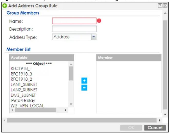 Add Address Group Rule Group Members Name: Description: Address Type: Address Member List Available === Object === RFC1918_1 RFC1918_3 RFC1918_2 LAN1_SUBNET LAN2_SUBNET DMZ_SUBNET IP6to4-Relay WIZ VPN LOCAL Member OK Cancel