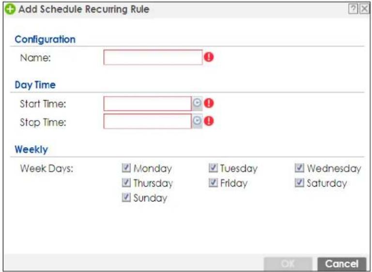 Add Schedule Recurring Rule Configuration Name: Day Time Start Time: Stop Time: Weekly Week Days: Monday Thursday Sunday Tuesday Friday Wednesday Saturday OK Cancel