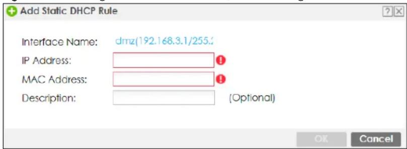 Add Static DHCP Rule Interface Name: dmz(192.168.3.1/255.4 IP Address: MAC Address: Description: (Optional) OK Cancel