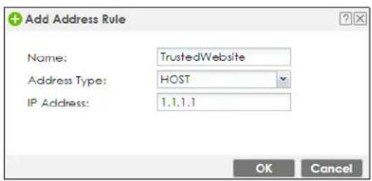 Add Address Rule Name: TrustedWebsite Address Type: HOST IP Address: 1.1.1.1 OK Cancel