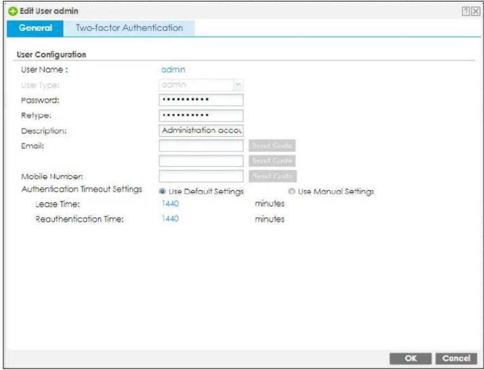 Edit User admin General Two-factor Authentication User Configuration User Name: admin user Type: admin Password: ********** Retype: ********** Description: Administration accou. Email: Send Code Send Code Send Code Mobile Number: Use Default Settings Use Manual Settings Lease Time: 1440 minutes Reauthentication Time: 1440 minutes OK Cancel