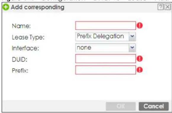 Add corresponding Name: Lease Type: Prefix Delegation Interface: none DUID: Prefix: