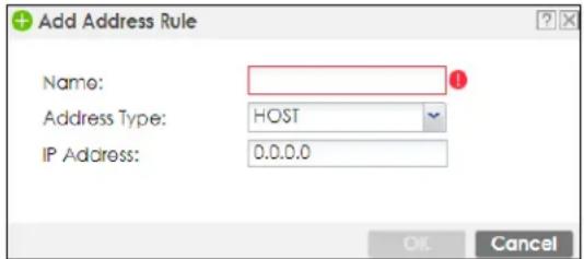 Add Address Rule Name: Address Type: HOST IP Address: 0.0.0.0 OK Cancel