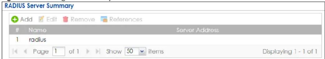 RADIUS Server Summary Add Edit Remove References Name Server Address 1 radius Page 1 of 1 Show 50 items Displaying 1 - 1 of 1