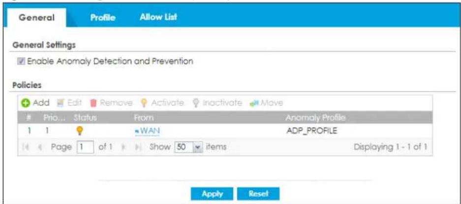 General Profile Allow List General Settings Enable Anomaly Detection and Prevention Policies Add Edit Remove Activate Inactivate Move Prio... Status From Anomaly Profile 1 1 WAN ADP_PROFILE Page 1 of 1 Show 50 items Displaying 1 - 1 of 1 Apply Reset