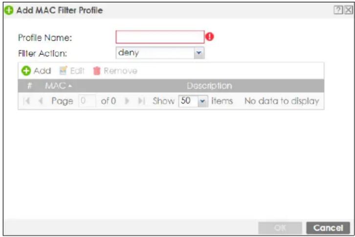 Add MAC Filter Profile Profile Name: Filter Action: deny Add Edit Remove MAC Description Page 0 of 0 Show 50 items No data to display OK Cancel