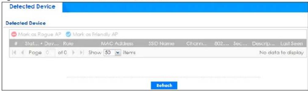 Detected Device Detected Device Mark as Rogue AP Mark as Friendly AP Slot... Dev... Role MAC Address SSID Name Channel... 602... Sec... Descrip... Last Seen Page 0 of 0 Show 50 items No data to display Refresh