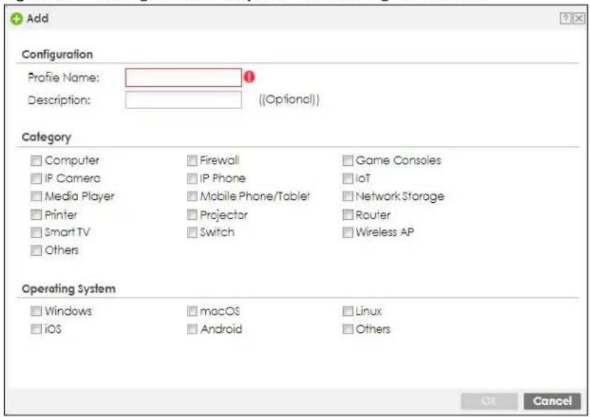 Add Configuration Profile Name: Description: (Optional) Category Computer Firewall Game Consoles IP Camera IP Phone IoT Media Player Mobile Phone/Tablet Network Storage Printer Projector Router Smart TV Switch Wireless AP Others Operating System Windows macOS Linux iOS Android Others OK Cancel