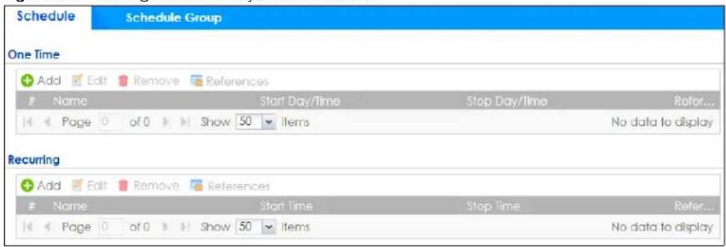 Schedule Schedule Group One Time Add Edit Remove References Name Start Day/Time Stop Day/Time Refer... Page 0 of 0 Show 50 Items No data to display Recurring Add Edit Remove References Name Start Time Stop time Refer... Page 0 of 0 Show 50 items No data to display