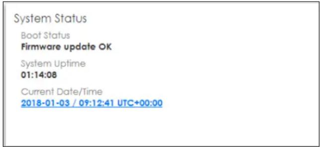 System Status Boot Status Firmware update OK System Uptime 01:14:08 Current Date/Time 2018-01-03 / 09:12:41 UTC+00:00