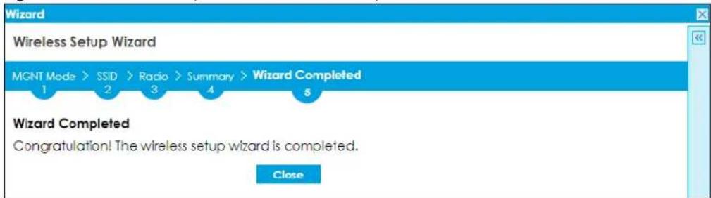 Wizard Wireless Setup Wizard MGNT Mode > SSID > Radio > Summary > Wizard Completed 1 2 3 4 5 Wizard Completed Congratulations! The wireless setup wizard is completed. Close