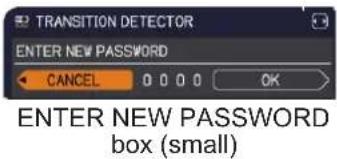 TRANSITION DETECTOR ENTER NEW PASSWORD CANCEL 0 0 0 0 OK ENTER NEW PASSWORD box (small)