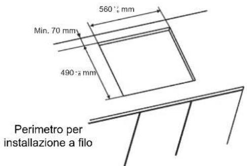 560 mm Min. 70 mm 490 mm Perimetro per installazione a filo