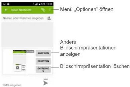 Neue Nachricht Menü „Optionen“ öffnen Name oder Nummer eingeben Andere Bildschirmpräsentationen anzeigen Bildschirmpräsentation löschen SMS eingeben