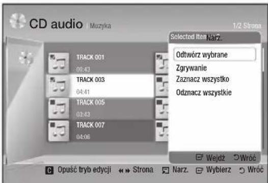 CD audio | Muzyka 1/2 Strona Selected Item Narz_ Odtwórz wybrane Zgrywanie Zaznacz wszystko Odznacz wszystkie Wejdź ⬇Wróć Opuść tryb edycji ↔ Strona Narz. Wyblerz ⬇Wróć