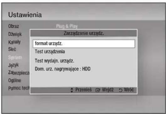Ustawienia Obraz Dźwięk Kanuły Śłoś Sysiwn Język Zabezpiecz Ogólne Pomoc tech Plug & Play Zarzadzanie urzadz. format urzadz. Test urządzenia Test wydajn. urzadz. Dom. urz. nagrywające : HDD Przenies Wejdz Wróć