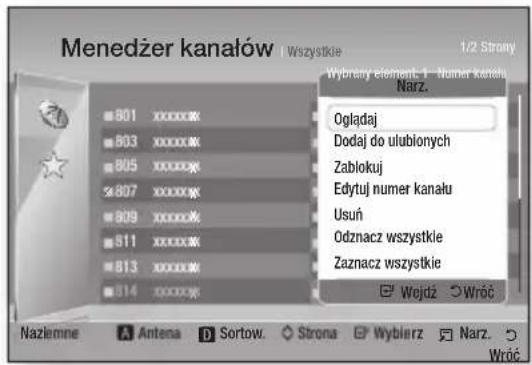Menedżer kanałów 1/2 Strony Wybraty element-1 - Numer kanału Narz. Oglądaj Dodaj do ulubionych Zablokuj Edytuł numer kanału Usuń Odznacz wszystkie Zaznacz wszystkie Wejdź Wróć Nazlemne Antena Sortow. Strona Wybierz Narz. Wróć