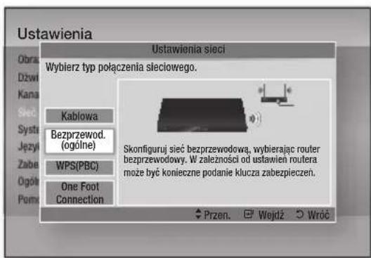 Ustawienia Ustawienia sieci Wybierz typ połączenia sieciłowego. Kablowa Bezprzewod. (ogólne) WPS(PBC) One Foot Connection Skonfiguruj sieć bezprzewodową, wybierając router bezprzewodowy. W zależności od ustawien routera może być konieczne podanie klucza zabezpieczeń. Przen. ⚫ Wejdź ⚪ Wróć