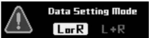 Data Setting Mode LorR L+R