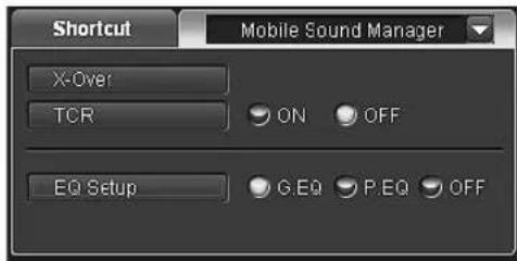 Shortcut Mobile Sound Manager X-Over TCR ON OFF EQ Setup G.EQ P.EQ OFF