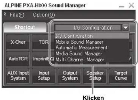 ALPINE PXA-H800 Sound Manager File(E) Option(O) Shortcut X-Over TCR AutoTCR ImprintQ AUX Input System Input Setup Output System Speaker Setup Target Curve I/O Configuration I/O Configuration Mobile Sound Manager Automatic Measurement Media Sound Manager Multi Channel Manager Klicken