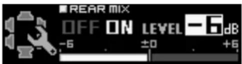 ■ REAR MIX OFF ON LEVEL -6 dB -6 ±0 +6