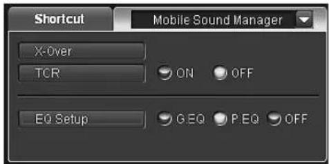 Shortcut Mobile Sound Manager X-Over TCR ON OFF EQ Setup G.EQ P.EQ OFF