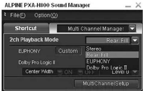 ALPINE PXA-H800 Sound Manager File(E) Option(O) Shortcut Multi Channel Manager 2ch Playback Mode Rear Fill EUPHONY Custom Stereo Rear Fill Dolby Pro Logic II EUPHONY Center Width ON OFF Dolby Pro Logic II Level U MultiChannelSetup