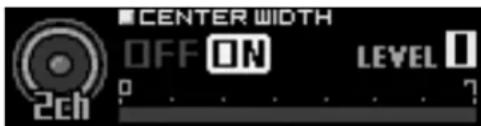 CENTER WIDTH OFF ON LEVEL 0 2ch