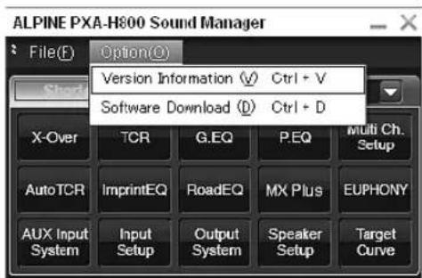 ALPINE PXA-H800 Sound Manager File(F) Option(O) Version Information (V) Ctrl + V Software Download (D) Ctrl + D X-Over TCR G.EQ P.EQ Multi Ch. Setup AutoTCR ImprintEQ RoadEQ MX Plus EUPHONY AUX Input System Input Setup Output System Speaker Setup Target Curve