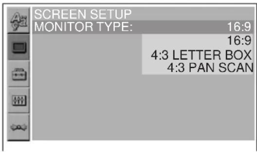 SCREEN SETUP MONITOR TYPE: 16:9 16:9 4:3 LETTER BOX 4:3 PAN SCAN