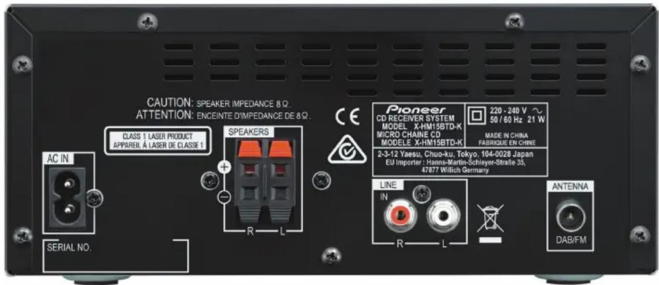 CAUTION: SPEAKER IMPEDANCE 8Ω ATTENTION: ENCEINTE D'IMPEDANCE DE 8Ω. CLASS 1 LASER PRODUCT APPAREL À LASER DE CLASSE SPEAKERS AC IN SERIAL NO. R-L Pioneer CD RECEIVER SYSTEM MODEL X-HM15BTD-K MICRO CHAINE CD MODELE X-HM15BTD-K 220 - 240 V ~ 50 / 60 Hz 21 W MADE IN CHINA FABRIDGE EN CHINE 2-3-72 Yaesu, Chuo-ku, Tokyo 104-0028 Japan ED Importar: Hans-Martin-Schleyer-Straße 35, 47877 Willich Germany LINE IN R-L ANTENNA DAB/FM