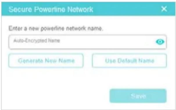 Secure Powerline Network Enter a new powerline network name. Auto-Encrypted Name Generate New Name Use Default Name Save