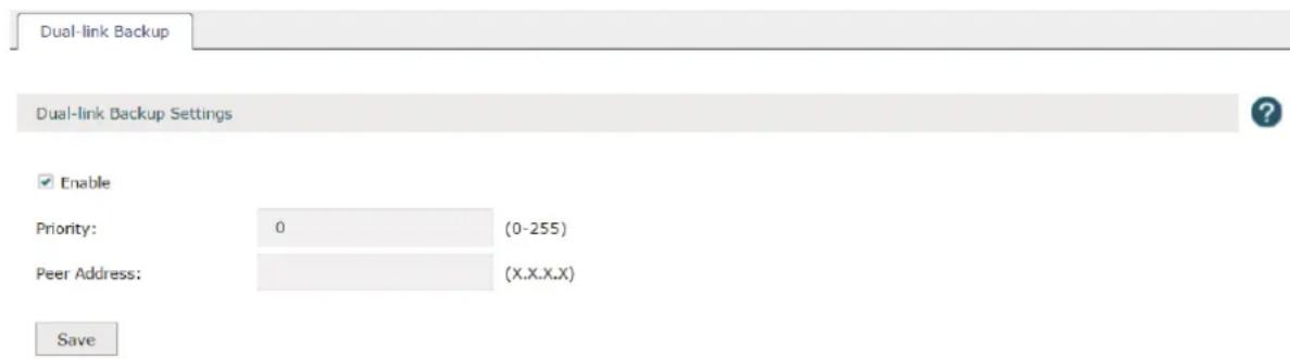 Dual-link Backup Dual-link Backup Settings Enable Priority: 0 (0-255) Peer Address: (X.X.X.X) Save