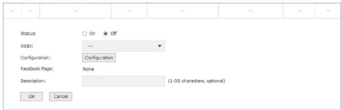 Status: ○ On ● Off SSID: ---- Configuration: Configuration Facebook Page: None Description: (1-50 characters, optional) OK Cancel