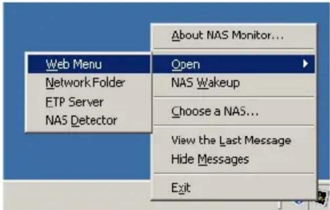 About NAS Monitor... Web Menu Open Network Folder NAS Wakeup ETP Server Choose a NAS... NAS Detector View the Last Message Hide Messages Exit