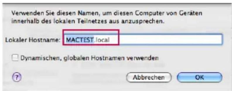 Verwenden Sie diesen Namen, um diesen Computer von Geräten innerhalb des lokalen Teilnetzes aus anzusprechen. Lokaler Hostname: MACTEST.local Dynamischen, globalen Hostnamen verwenden ? Abbrevchen OK