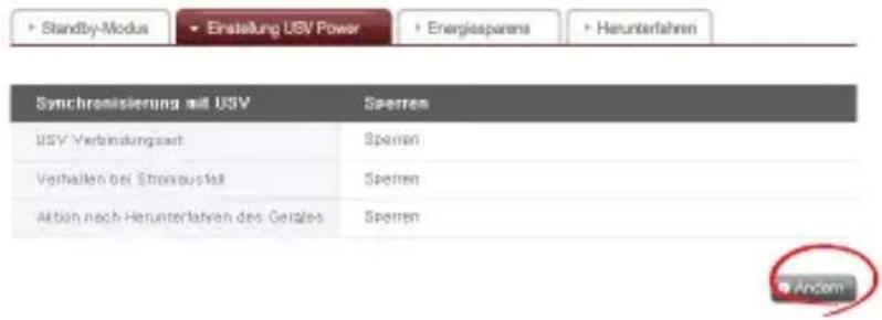 ► Standby-Modus ► Einstellung USV Power ► Energiasparen ► Herunterfahren Synchronisierung mit USV Sperren USV Verbindungszeit Sperren Verhalten bei Ströneusfall Sperren Aktion nach Herunterfahren des Gerätes Sperren Andem