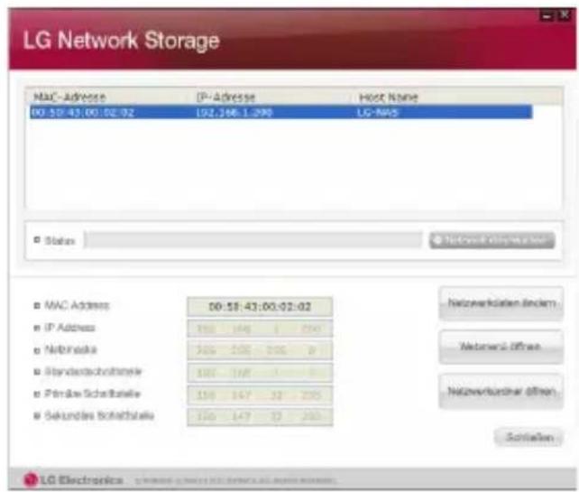 LG Network Storage Mac-Adresse IP-Adresse Host Name 00:59:43:00:02:02 LG-166.1.2990 LG-NAS Status Network Address MAC Address 00:59:43:00:02:02 IP Address 780 144 1 200 Nebristelle 785 205 206 9 Standardschaffteile 101 147 1 205 Pir-Stw Scheffelle 150 147 22 205 Sekundes Scheffelle 156 147 12 205 Netzwerkdaten inform. Netzwerkoffnen. Netzwerküdner offnen. Schiefen. LG Electronics