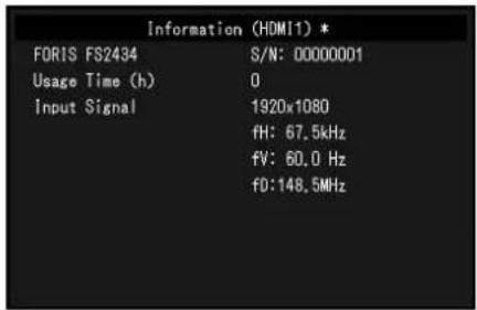 Information (HDMI1) * FORIS FS2434 S/N: 00000001 Usage Time (h) 0 Input Signal 1920x1080 fH: 67.5kHz fV: 60.0 Hz fD:148.5MHz