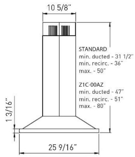 10 5/8" STANDARD min. ducted - 31 1/2" min. recirc. - 36" max. - 50" Z1C-00AZ min. ducted - 47" min. recirc. - 51" max. - 80" 1 3/16" 25 9/16"