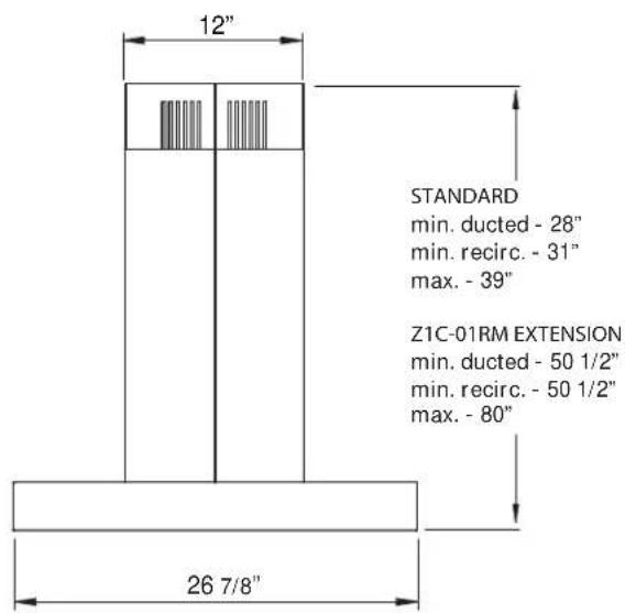 12" STANDARD min. ducted - 28" min. recirc. - 31" max. - 39" Z1C-01RM EXTENSION min. ducted - 50 1/2" min. recirc. - 50 1/2" max. - 80" 26 7/8"