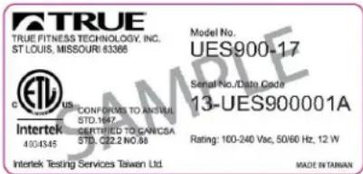 TRUE FITNESS TECHNOLOGY, INC. ST LOUIS, MISSOURI 63366 Model No. UES900-17 Serial No./Data Code 13-UES900001A CONFRUED TO ANSUS STD.1647 CERTIFIED TO CANCISA STD. C2.2 NO.86 Rating: 100-240 Vac, 50/60 Hz, 12 W Intertek Testing Services Taiwan Ltd. MADE INTAKIAN