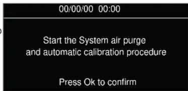 00/00/00 00:00 Start the System air purge and automatic calibration procedure Press Ok to confirm