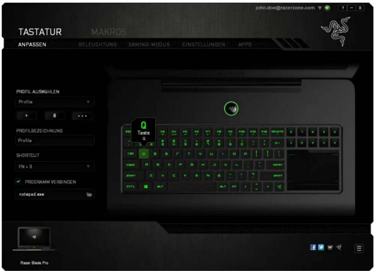 john.doe@razerzone.com TASTATUR MAKROS ANPASSEN BELEUCHTUNG GAMING-MODUS EINSTELLUNGEN APPS PROFIL AUSWählen Profile PROFILBEZEICHNUNG Profile SHORTCUT FN + 3 PROGRAMM VERBINDEN notepad.exe Q Taste q RTB Q W E F T U U I D P { } / CAPS A S D F G H J K L : : ENTER SPAR Z X C V B N B : : Sharet CTPL BLT BLT P0 < > Razer Blade Pro
