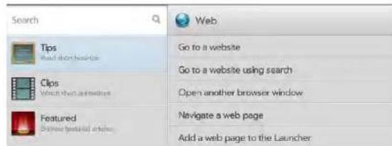 Search Tips Read short search Clips Watch then search Featured Browse features articles Go to a website Go to a website using search Open another browser window Navigate a web page Add a web page to the Launcher