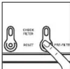 CHECK FILTER RESET PRE-FILTER