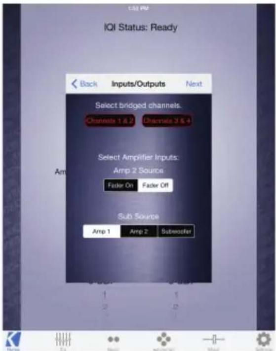 IQI Status: Ready Back Inputs/Outputs Next Select bridged channels. Channels 1 & 2 Channels 3 & 4 Select Amplifier Inputs: Amp 2 Source Faster On Faster Off Sub Source Amp 1 Amp 2 Subwoofer